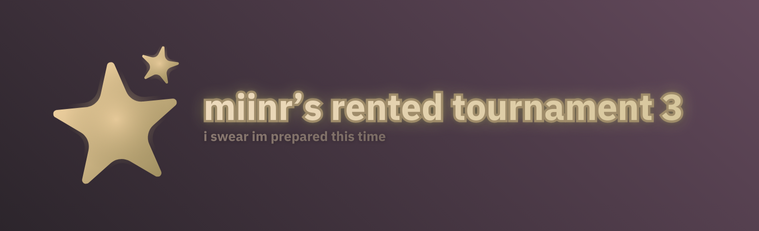 miinr's rented tournament 3